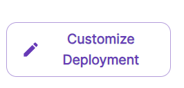 Customize Deployment button.